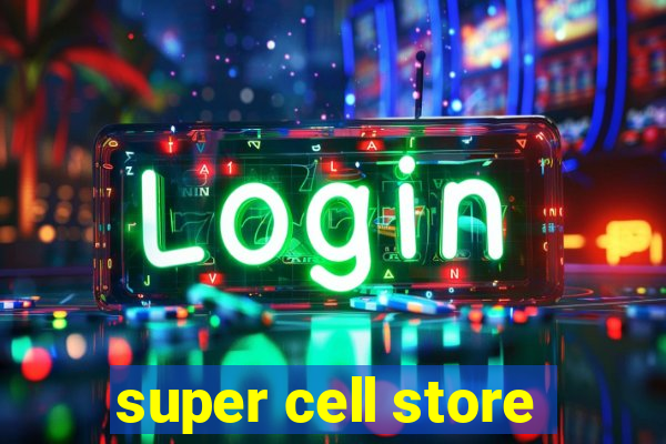 super cell store